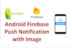 add firebase notification in native android within 6 hours