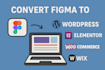 do figma to shopify, wordpress, elementor, woocommerce website design