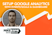 set up google analytics with events, goals and dashboard