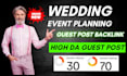 publish wedding event planning article high da guest post for premium backlinks