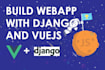 build web application  with python django, reactjs and vuejs