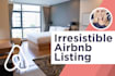 write an irresistible airbnb listing