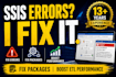 fix ssis package errors and optimize etl performance