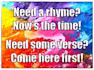 create rhyming verse or lyrics for your ideas