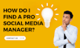 be your social media marketing manager