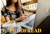 proofread and edit  your writing to perfection