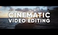 do great cinematic video editing