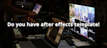 edit your after effects or premiere pro template