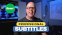 add professional synced subtitles or captions to your video