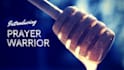 be your prayer warrior and partner