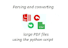 write a python parser and convert PDF into csv xml json html