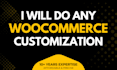 do any woocommerce customization in 12 hours