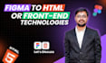 convert figma to HTML or any frontend technologies
