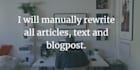 manually rewrite all your all your articles and text