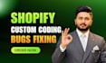 do shopify custom coding and shopify bug fixes