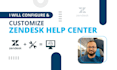 configure, design, customize zendesk guide help center