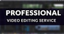 professionally edit your videos for youtube, social media or business