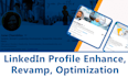 write, enhance and fully optimize linkedin profile for you