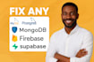 debug and fix mysql, postgresql, mongodb, firebase, and supabase database