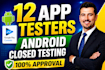 provide 12 testers for google play closed testing and android app testing