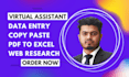 do data entry, copy paste, web research, typing and pdf to excel data entry
