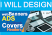 design web banners facebook covers, ads, headers