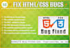 fix any html css  javascript jquery bugs, errors issues