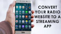 convert your radio website to streaming mobile apps