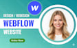 design, redesign, or develop webflow website, webflow expert