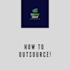 advice you how to outsource