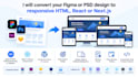 convert your figma or PSD design to responsive HTML, react or nextjs