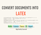 convert pdf or any document into latex or word