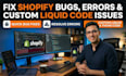 fix shopify bugs, errors and custom liquid code issues