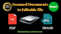 retype and convert your scanned files to word excel