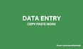 do data entry, copy paste work
