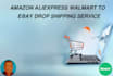 offer aliexpress walmart to ebay drop shipping service