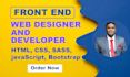 front end web developer for website design and development in HTML CSS sass js