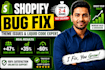 fix shopify bugs, theme issues and custom liquid code