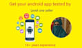 be your android app tester, do app qa, android app testing
