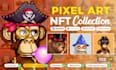 create 1k, 5k, 10k pixel art nfts