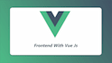 develop frontend with vue js