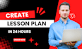create online course outline lesson plan content in 24 hours