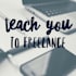 teach you to freelance