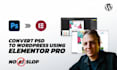 convert PSD to wordpress using elementor pro no ai slop