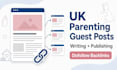 write and publish UK parenting blog guest post with SEO backlink services