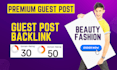 publish beauty and fashion article with high da guest post for premium backlinks