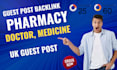 publish pharmacy doctor medicine article with UK guest post backlink