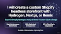 create a custom shopify headless storefront with hydrogen, nextjs, or remix