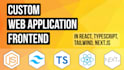 develop custom web application frontend with react, tailwind, nextjs