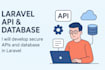 develop a secure laravel rest API with optimised database